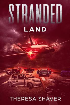 Stranded: Land by Theresa Shaver