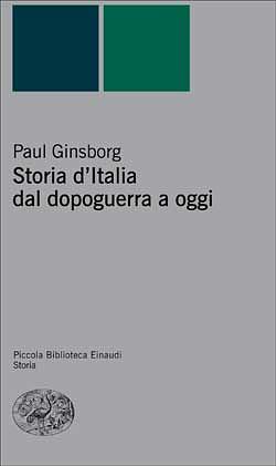 Storia d'Italia dal dopoguerra a oggi by Paul Ginsborg