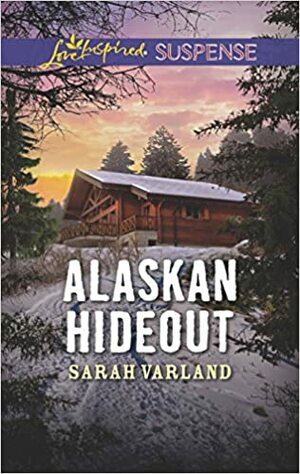 Alaskan Hideout by Sarah Varland