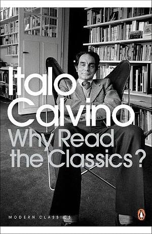 Why Read the Classics? by Italo Calvino