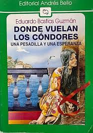 Donde vuelan los cóndores by Eduardo Bastias Guzman