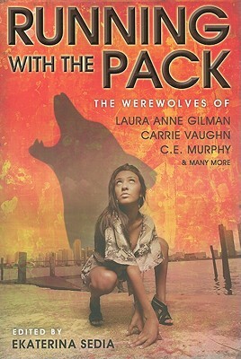 Running with the Pack by Carrie Vaughn, Laura Anne Gilman, C. E. Murphy