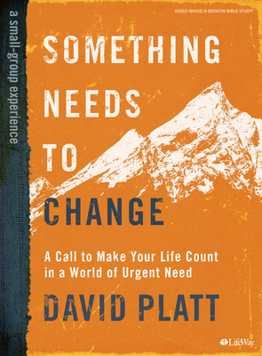 Something Needs to Change - Bible Study Book by David Platt