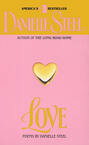 Love: Poems by Danielle Steel by Danielle Steel