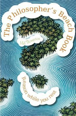 The Philosophers Beach Book by Mel Thompson