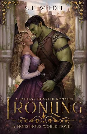 Ironling by S.E. Wendel