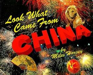 Look What Came from China by Miles Harvey