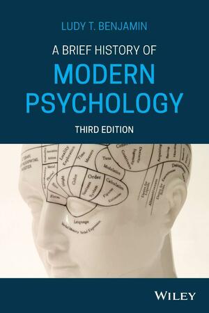 A Brief History of Modern Psychology by Ludy T. Benjamin Jr.