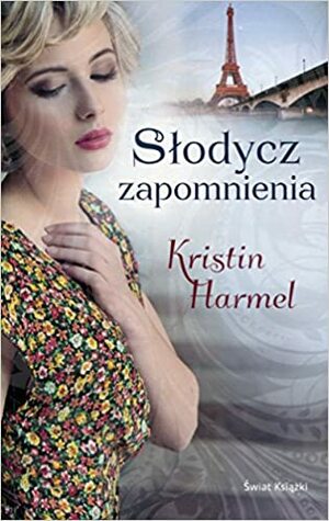 Słodycz zapomnienia by Kristin Harmel