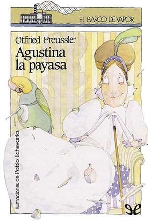 Agustina La Payasa by Otfried Preußler