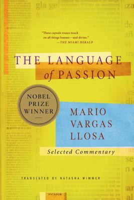 The Language of Passion: Selected Commentary by Mario Vargas Llosa