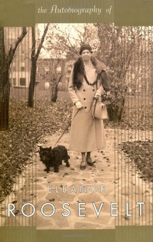 The Autobiography of Eleanor Roosevelt by Eleanor Roosevelt