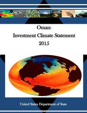 Oman: Investment Climate Statement 2015 by United States Department of State