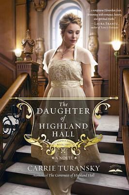 The Daughter of Highland Hall by Carrie Turansky