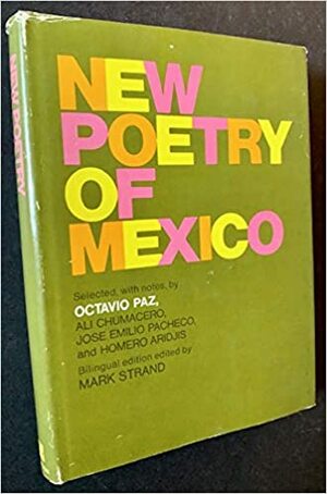 New Poetry of Mexico by Octavio.Paz, Mark Strand