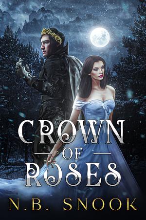 Crown of Roses by N.B. Snook