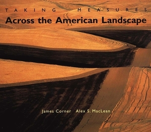 Taking Measures Across the American Landscape by Alex S. MacLean, James Corner