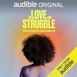 In Love & Struggle, Vol. 3: The Future Is Around Us by Rebecca Carroll