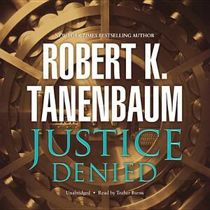 Justice Denied by Robert K. Tanenbaum