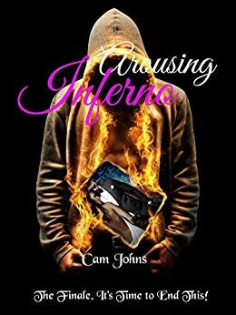 Arousing Inferno: The Finale by Cam Johns