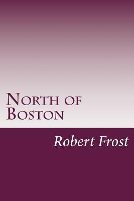 North of Boston by Robert Frost