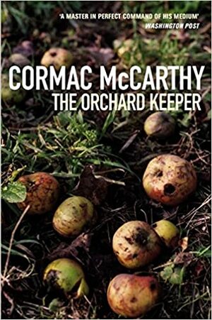 The Orchard Keeper by Cormac McCarthy