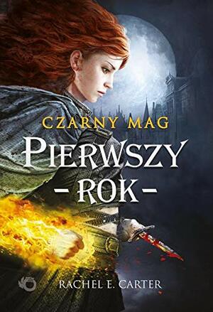 Pierwszy rok by Rachel E. Carter