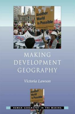 Making Development Geography by Victoria Lawson