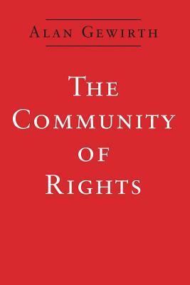 The Community of Rights by Alan Gewirth