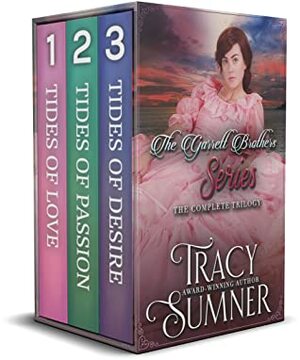 Garrett Brothers Steamy Historical Romance Boxset: Tides of Love, Tides of Passion, Tides of Desire by Tracy Sumner