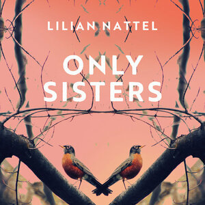 Only Sisters by Lilian Nattel