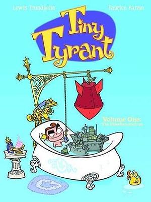 Tiny Tyrant: Volume One: The Ethelbertosaurus by Fabrice Parme, Lewis Trondheim