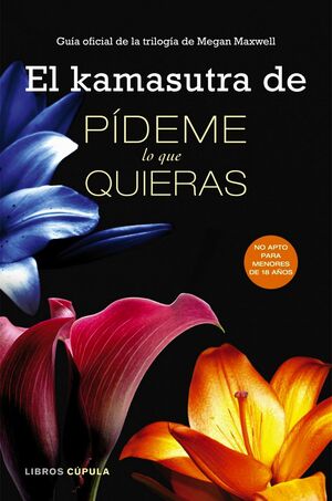 El Kamasutra de Pídeme lo que quieras by Megan Maxwell