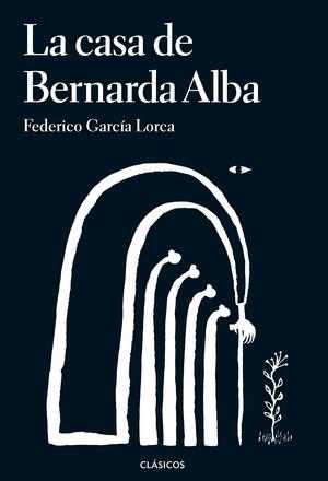 La casa de Bernarda Alba by Federico García Lorca