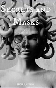 Secrets and Masks by Emerald_Slytherin