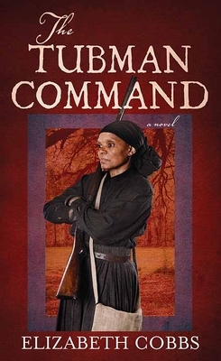 The Tubman Command by Elizabeth Cobbs