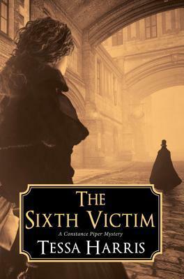 The Sixth Victim by Tessa Harris