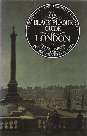 The Black Plaque Guide to London by Felix Barker