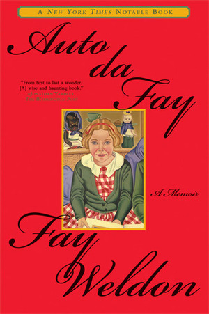 Auto da Fay: A Memoir by Fay Weldon