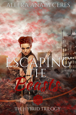 Escaping the Beasts by Aleera Anaya Ceres