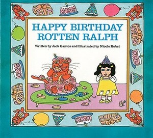 Happy Birthday Rotten Ralph by Jack Gantos
