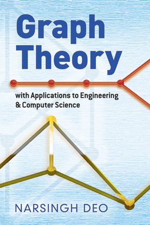 Graph Theory with Applications to Engineering and Computer Science by Narsingh Deo