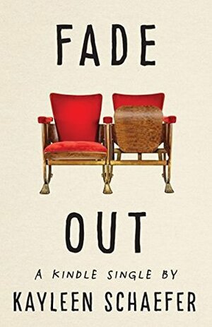 Fade Out (Kindle Single) by Kayleen Schaefer