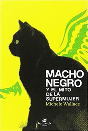 Macho Negro y el mito de la Supermujer by Michele Wallace