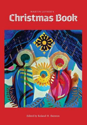 Martin Luther's Christmas Book by Martin Luther