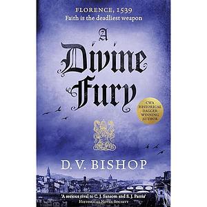 A Divine Fury by D. V. Bishop