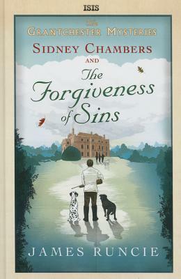 Sidney Chambers and the Forgiveness of Sins by James Runcie