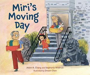 Miri's Moving Day by Dream Chen, Stephanie Wildman, Adam R. Chang