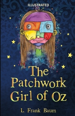 The Patchwork Girl of Oz Illustrated by L. Frank Baum