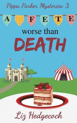 A Fete Worse Than Death by Liz Hedgecock